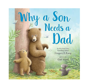 Why A Son Needs A Dad